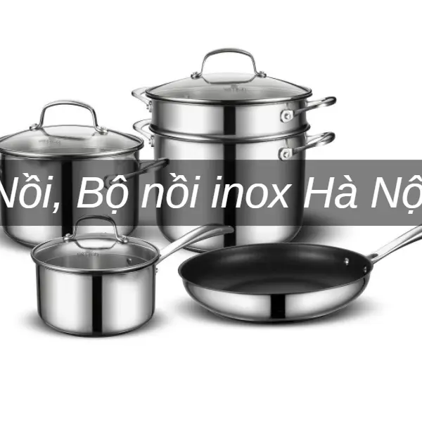 Cửa Hàng Bán Đồ Inox Tại Hà Nội