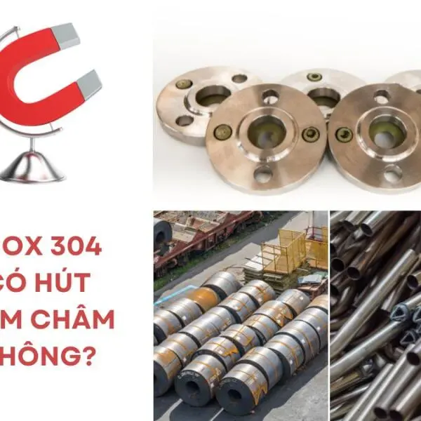 Inox 304 có hít nam châm không