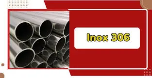 inox 306 là gì